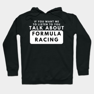 Talk About Formula Racing Funny Formula Racing Hoodie